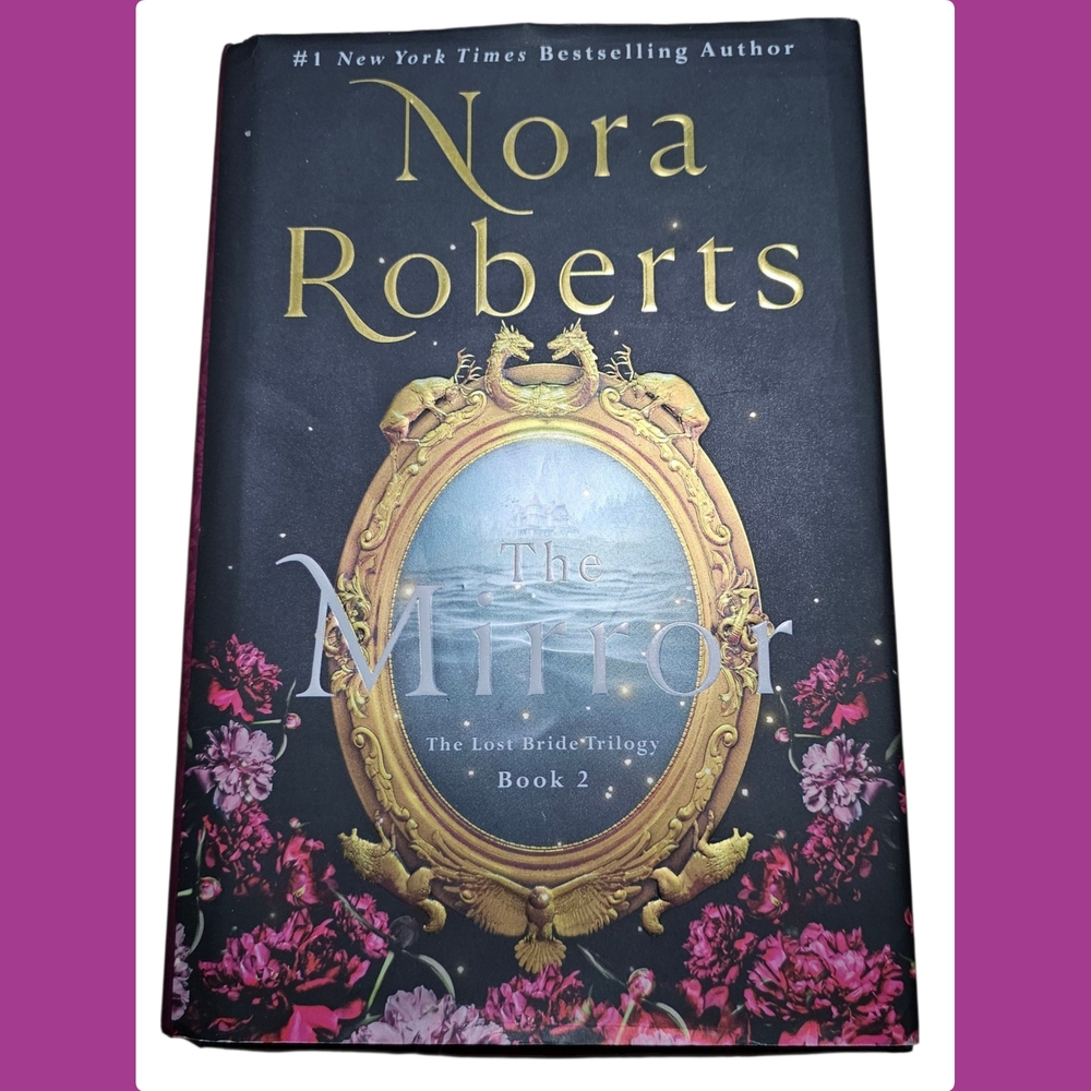 Nora Roberts 'The Mirror' Hardcover Book #2 in The Lost Bride Trilogy